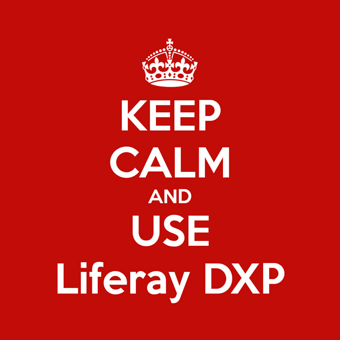Keep Calm and Use Liferay DXP